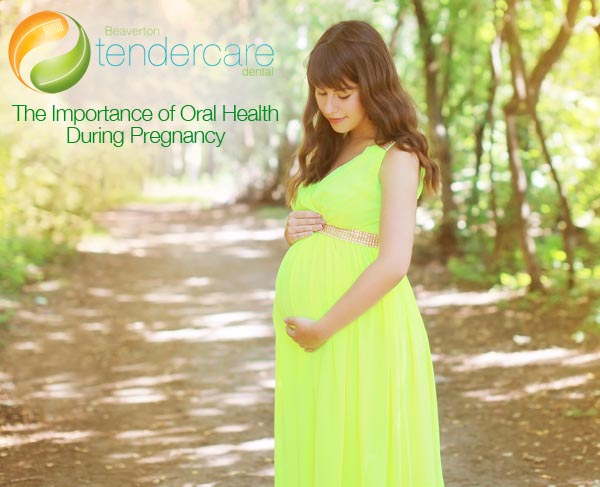 The Importance of Oral Health During Pregnancy. Dentist in Beaverton, OR. Dr. Lennie D. Wong, DMD, FAGD, Dr. Maikhanh (MK) Tran, DMD. Beaverton TenderCare